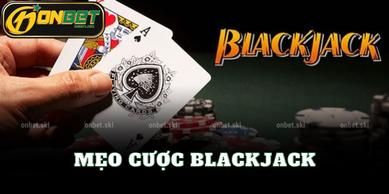 Mẹo Cược Blackjack