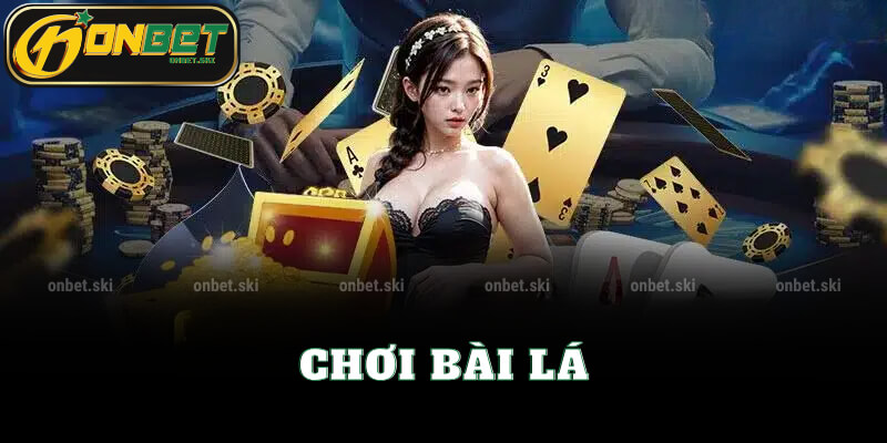 Hướng Dẫn Chơi Bài Lá