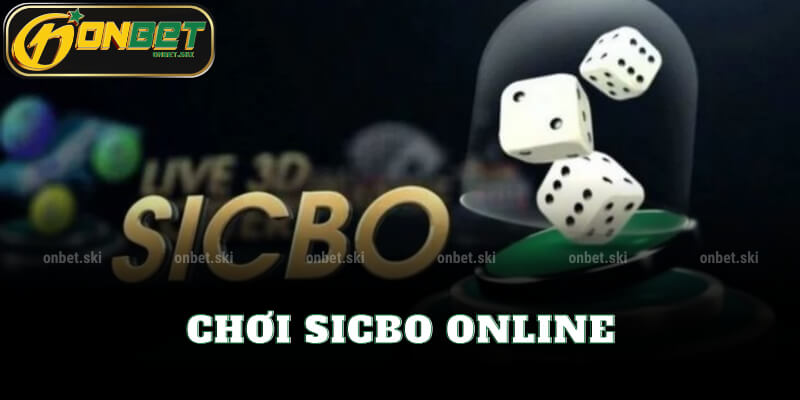 Chơi Sicbo Online Đổi Thưởng