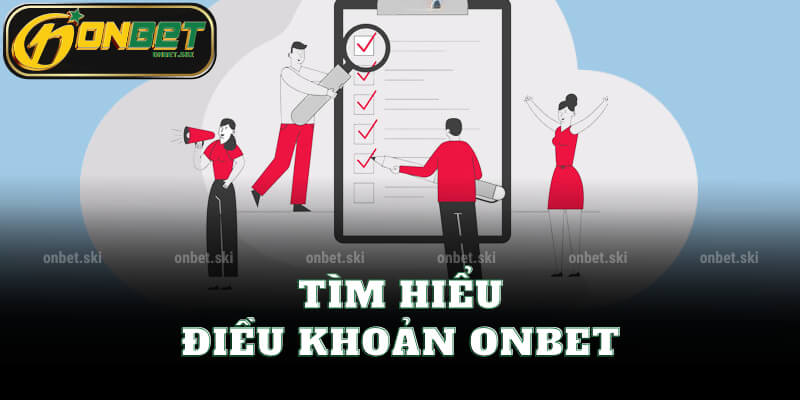 Tìm Hiểu Điều Khoản Onbet