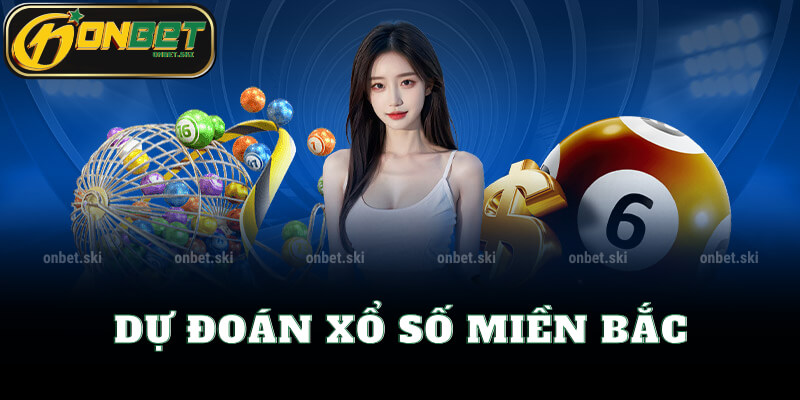 Dự Đoán Xổ Số Miền Bắc