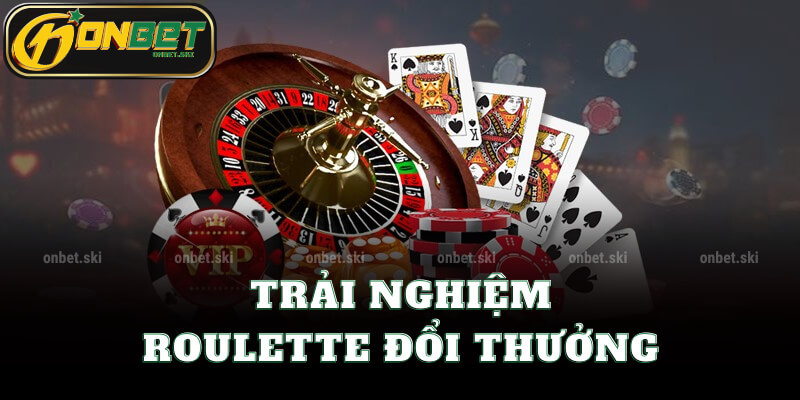 Trải Nghiệm Roulette Đổi Thưởng