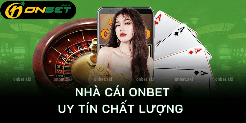 Tìm hiêu về onbet - địa chỉ cá cược chất lượng