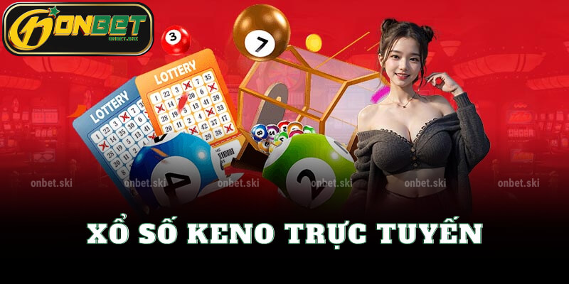 Xổ số Keno trực tuyến